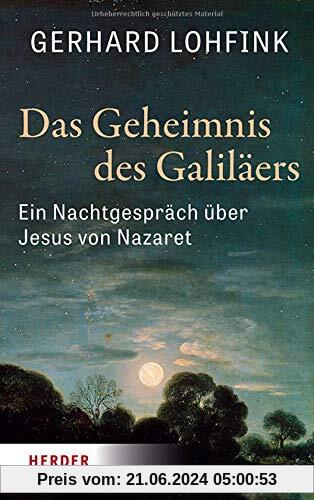 Das Geheimnis des Galiläers: Ein Nachtgespräch über Jesus von Nazaret